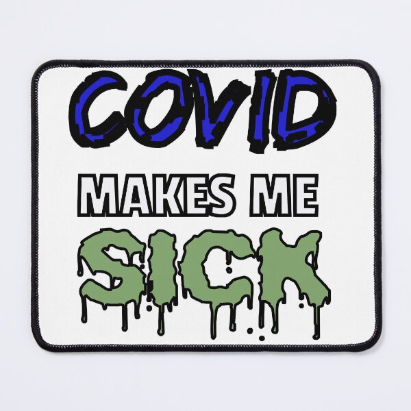 Item preview, Covid Makes Me Sick designed and sold by Surreallytee.