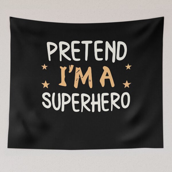 Item preview, Pretend Im A Superhero Lazy Halloween Day Costume Character Gift designed and sold by TMelonShop.