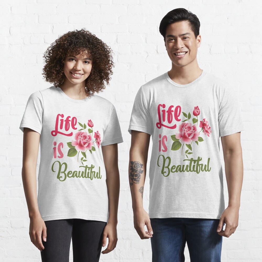 life is beautiful tee shirts