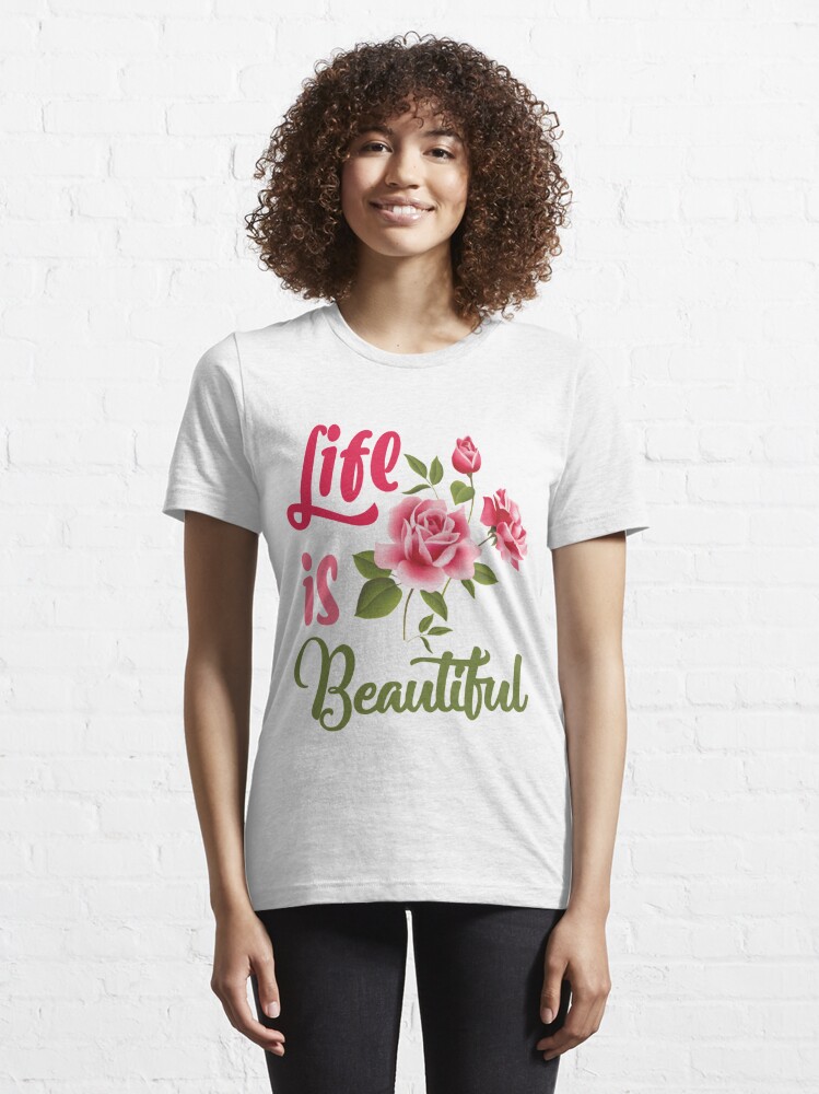 life is beautiful tee shirts