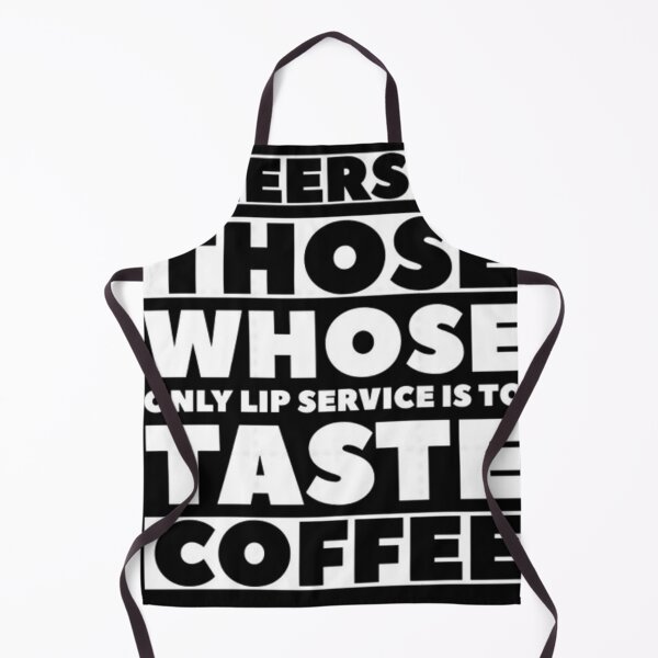 Item preview, Unique Coffee Lover's Gift Ideas Funny Coffee Quotes for Caffeine Addicts cheers to those whose only lip service is to taste coffee designed and sold by esteemart.