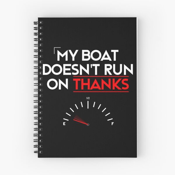 Item preview, My Boat Doesn't Run On Thanks designed and sold by LudwikeArts.