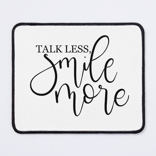 Item preview, Talk Less, Smile More designed and sold by writeanewpage.