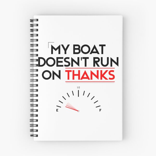 Item preview, My Boat Doesn't Run On Thanks designed and sold by LudwikeArts.