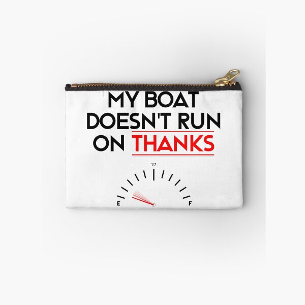 Item preview, My Boat Doesn't Run On Thanks designed and sold by LudwikeArts.
