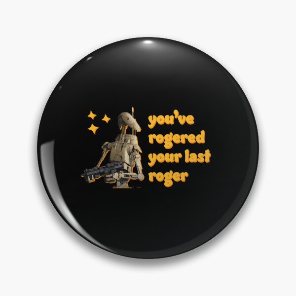 Artikelvorschau, You_ve Rogered Your Last Roger – Battle Droid entworfen und verkauft von lrntagashh.