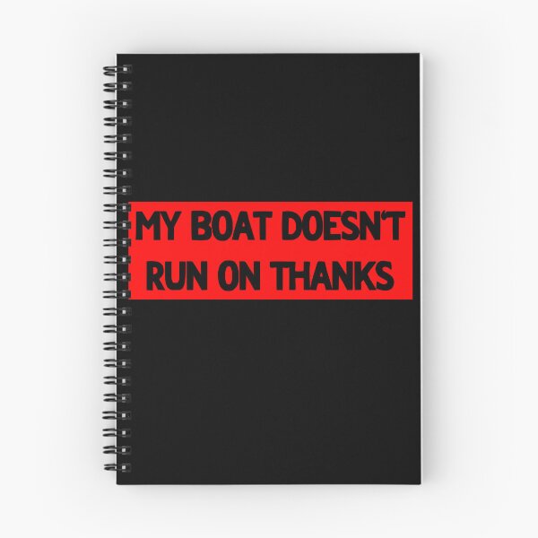 Item preview, My Boat Doesn't Run On Thanks designed and sold by LudwikeArts.