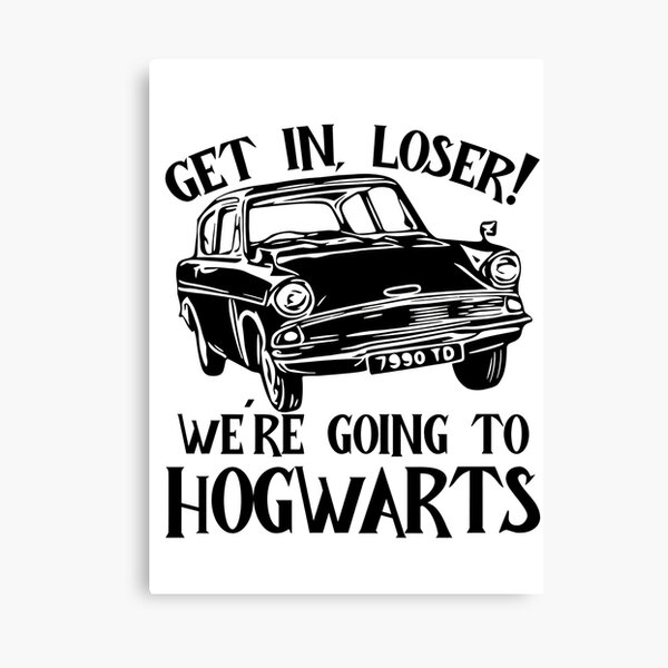 Get In Loser We're Going To Hogwart Wizard Flying Car Harry Potter Harrypotter Canvas Print
