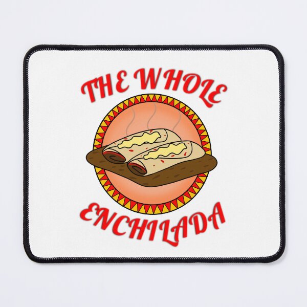 Item preview, The Whole Enchilada designed and sold by WatsonPhia.