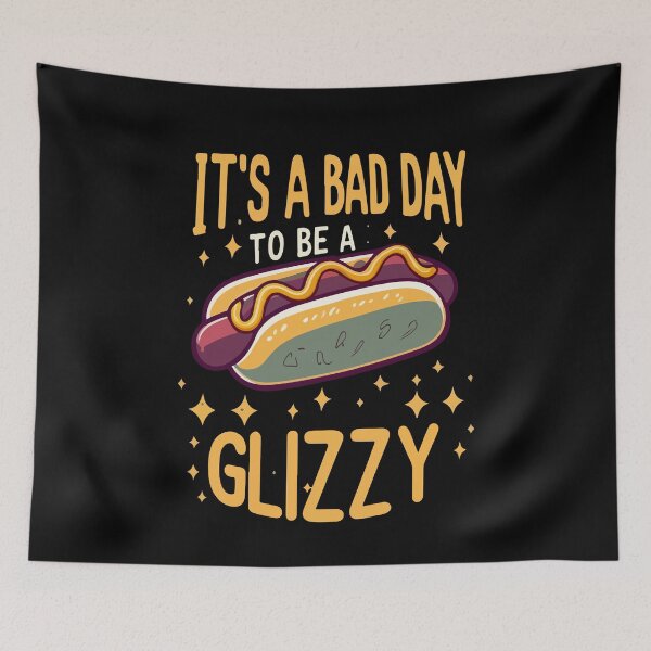 Item preview, It's A Bad Day To Be A Glizzy Gift designed and sold by TMelonShop.