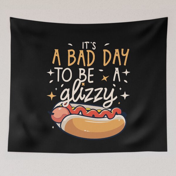 Item preview, It's A Bad Day To Be A Glizzy Sausage Grill Master Hot Dog Gift designed and sold by TMelonShop.
