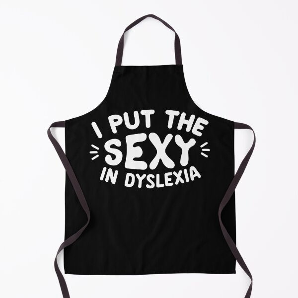 Item preview, I Put The Sexy In Dyslexia Funny Dyslexic Therapy Dyslexia Gift designed and sold by TMelonShop.