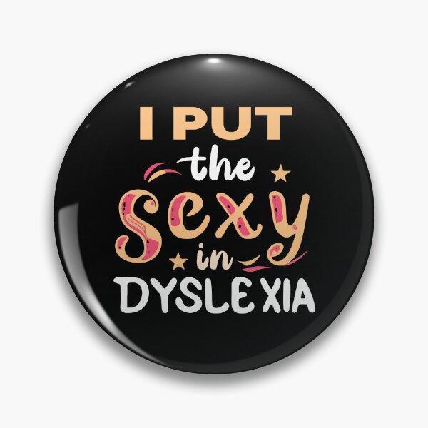Artikelvorschau, Ich setze das Sexy in Legasthenie-Humor ein, Legasthenie-Bewusstseinsmonatsgeschenk entworfen und verkauft von TMelonShop.