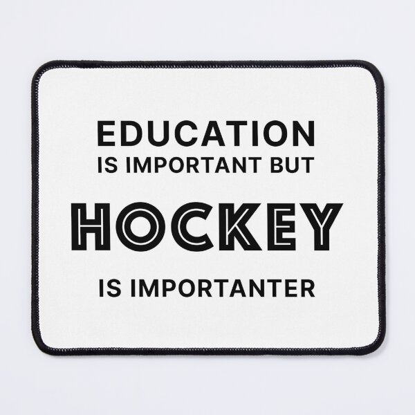 Item preview, Education is Important but Hockey is Importanter (Black text) designed and sold by STUDIO-72.