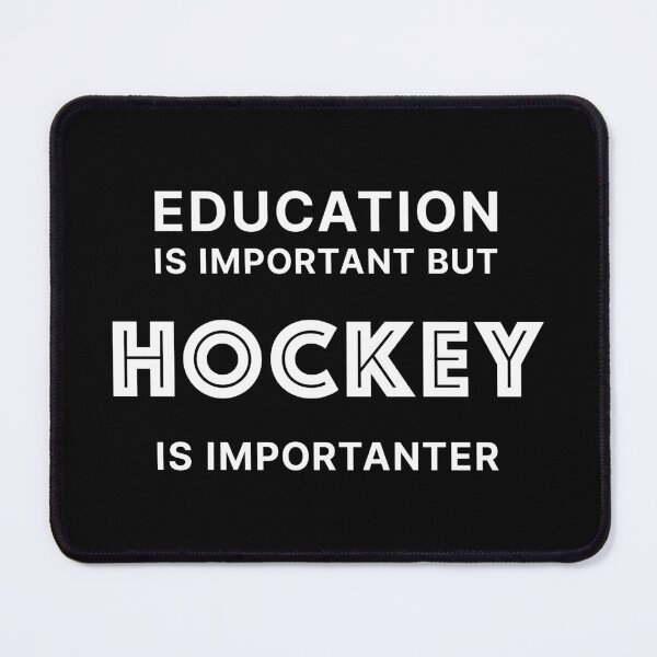 Item preview, Education is Important but Hockey is Importanter (White text) designed and sold by STUDIO-72.
