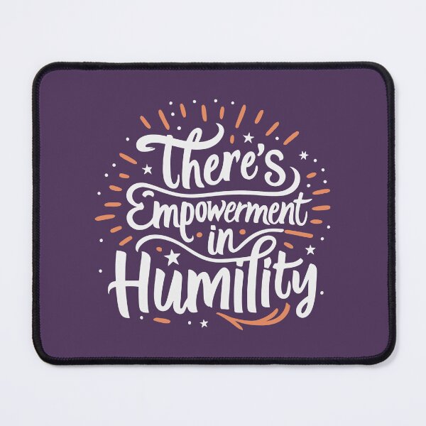 Item preview, There's Empowerment In Humility designed and sold by Esskay Designs.
