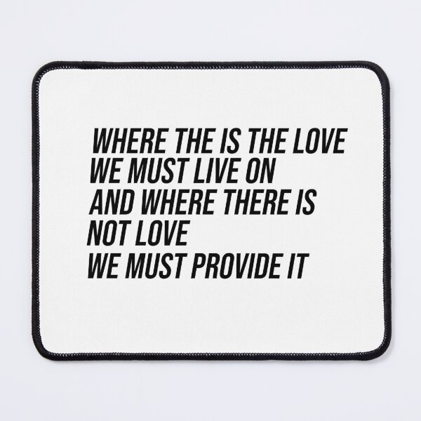 Item preview, Where There Is Love We Must Live On designed and sold by sallyheaney.
