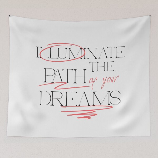 Item preview, Illuminate The Path Of Your Dreams designed and sold by pixelplaza.