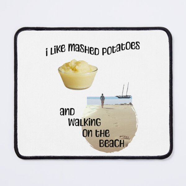 Item preview, I Like Mashed Potatoes and Walking on the Beach designed and sold by 5PointsDigital.