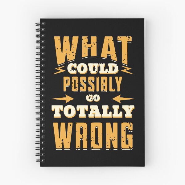 Item preview, What could possibly go totally wrong  designed and sold by Dahlann.