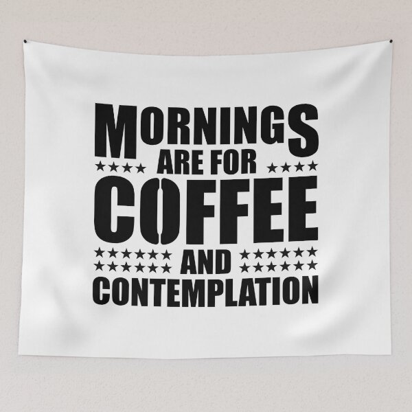 Item preview, Mornings Are For Coffee And Contemplation  designed and sold by nikolaj1301.