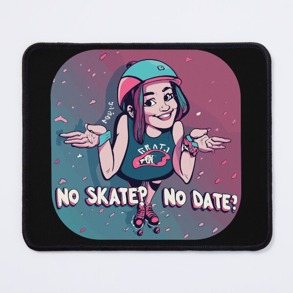 Item preview, No skate? No date! designed and sold by Betteroffweird.