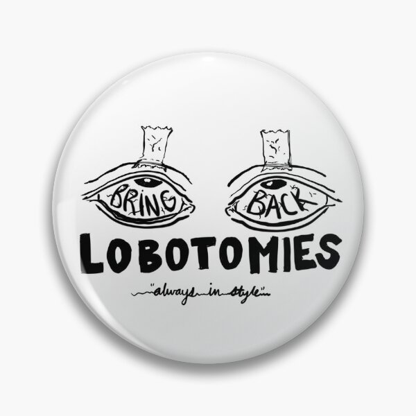 Item preview, Bring Back Lobotomies designed and sold by osageorangepdc.