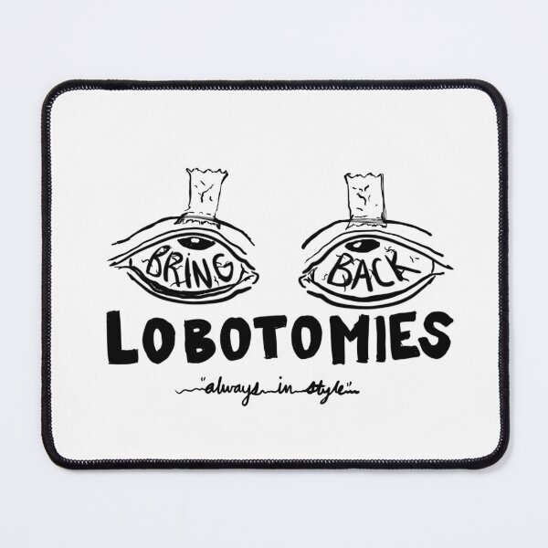 Item preview, Bring Back Lobotomies designed and sold by osageorangepdc.