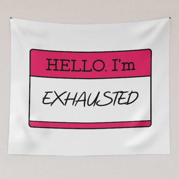 Item preview, Hello I am exhausted designed and sold by Safa  Reda.