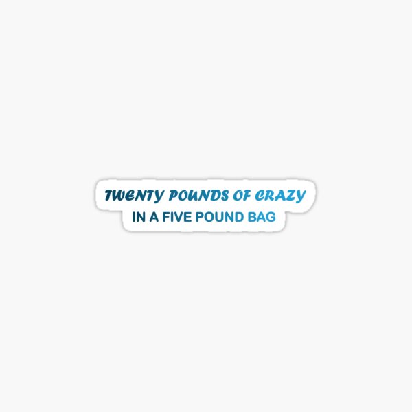 Item preview, Leverage twenty pounds of crazy quote with logo gradient designed and sold by GhostlyArchaeologist's Designs.
