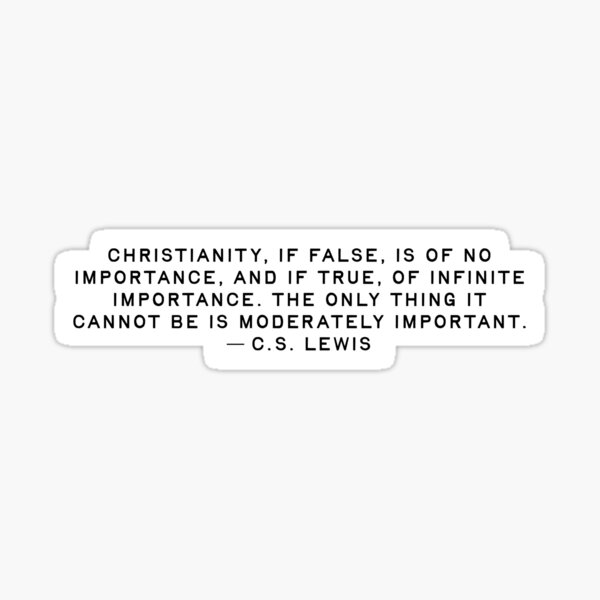 Item preview, C.S. Lewis Christianity If False Quote designed and sold by SaltInMyEye.