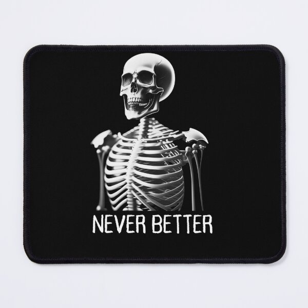 Item preview, Skeleton Never Better designed and sold by tenet.