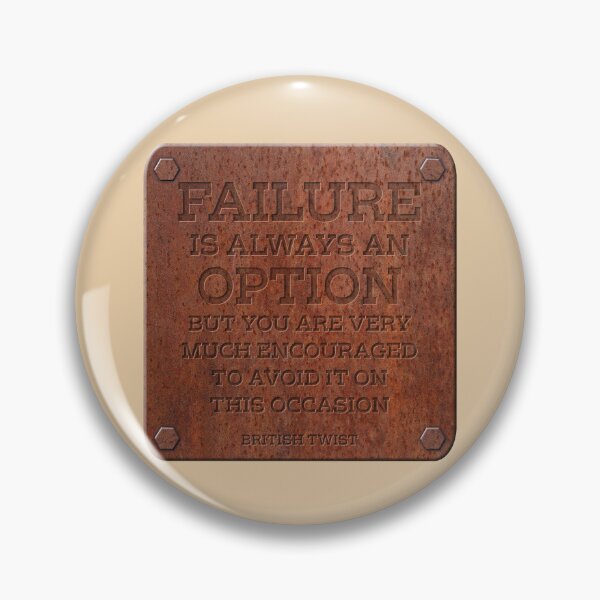 Item preview, Failure Is Always An Option - British Twist designed and sold by Fanarchist.