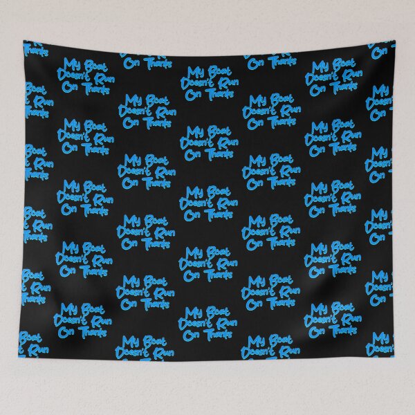 Item preview, My Boat Doesn't Run On Thanks designed and sold by LudwikeArts.