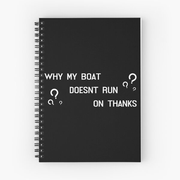 Item preview, My Boat Doesn't Run On Thanks designed and sold by LudwikeArts.