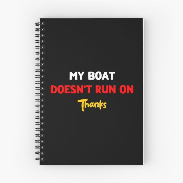 Item preview, My Boat Doesn't Run On Thanks designed and sold by LudwikeArts.