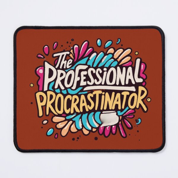 Item preview, The Professional Procrastinator designed and sold by Rell1970.