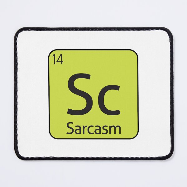 Item preview, Funny Sarcasm Element Sarcastic Sarcasm -  designed and sold by PurpleLoveStore.