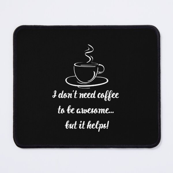 Item preview, I Don't Need Coffee, But It Helps! T-Shirt Design designed and sold by trendy-design--.