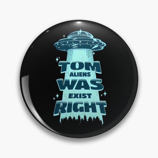 Item preview, Tom Was Right Aliens Exist - UFO design designed and sold by peony-design.