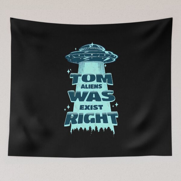 Item preview, Tom Was Right Aliens Exist - UFO design designed and sold by peony-design.