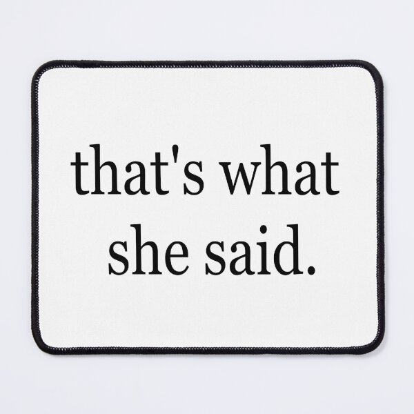 Item preview, that's what she said. designed and sold by thegraphixtee.