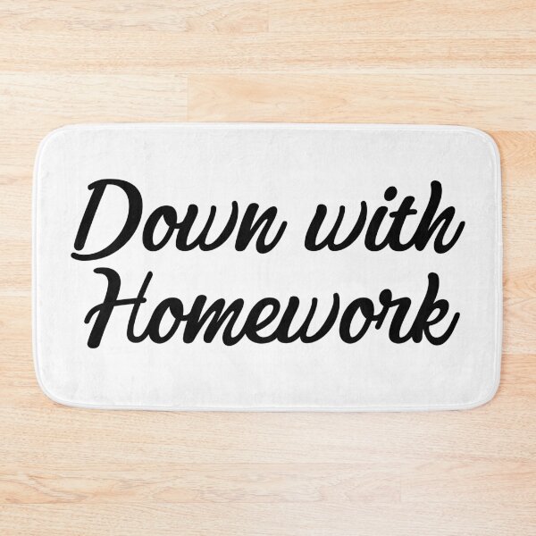 Item preview, Down With Homework designed and sold by CreativelyLoki.