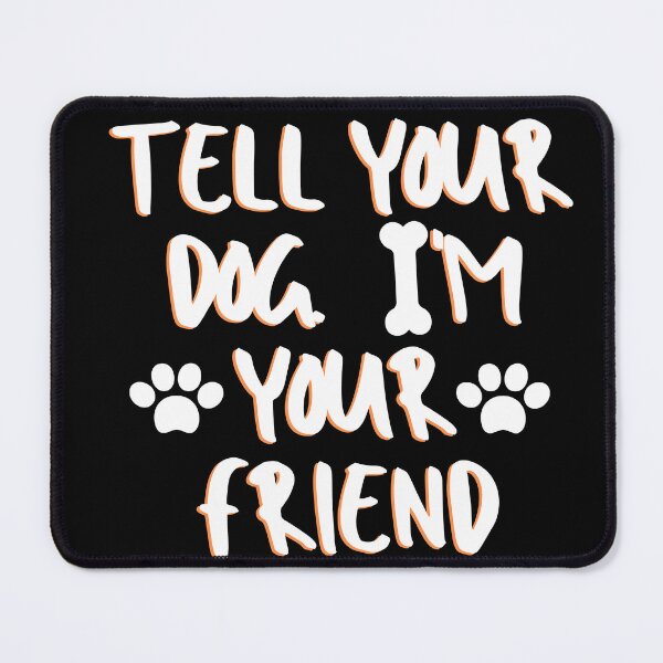 Item preview, Tell your dog Im your friend funny t-shirt designed and sold by amifana.