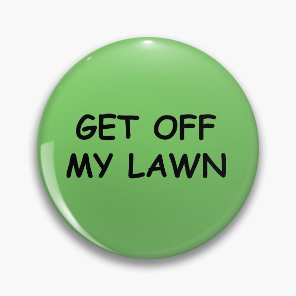 Item preview, Get off my lawn designed and sold by ShopCoolsville.