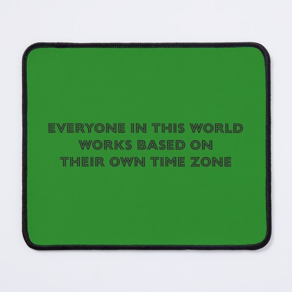 Item preview, Everyone in this world works based on their own time zone - Forest Background designed and sold by Daniel-DL.
