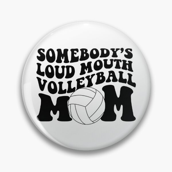 Item preview, Somebody's Loud Mouth Volleyball Mom designed and sold by bgbaker.