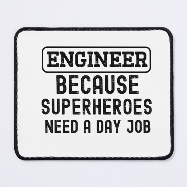 Item preview, Engineer Because Superheroes Need A Day Job designed and sold by HappyDelights.