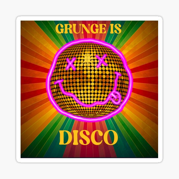 Grunge Is Disco Stickers for Sale