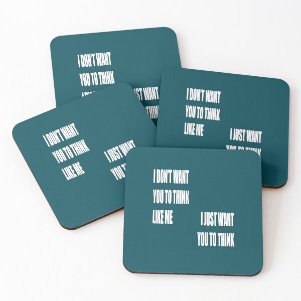 Item preview, I Dont Want You To Think Like Me I Just Want You To Think designed and sold by taiche.